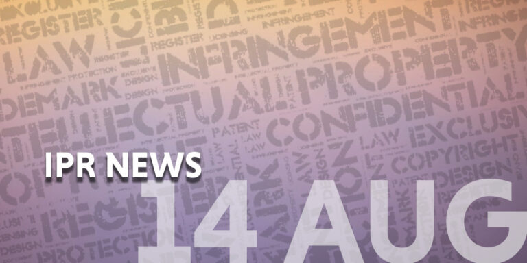 Read more about the article IP News Weekly Update – 14 Aug 2021