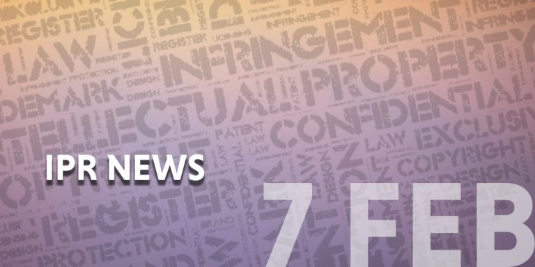 Read more about the article IP NEWS WEEKLY UPDATE – 7 FEB 2022