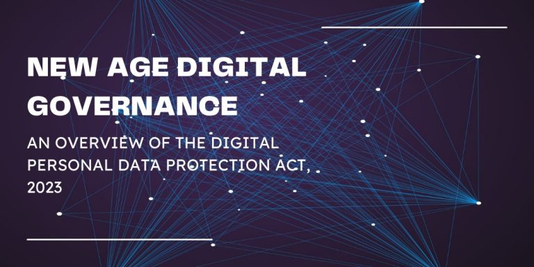 Read more about the article NEW AGE DIGITAL GOVERNANCE: AN OVERVIEW OF THE DIGITAL PERSONAL DATA PROTECTION ACT, 2023