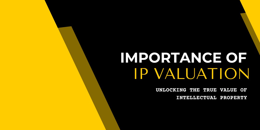 IMPORTANCE OF IP VALUATION