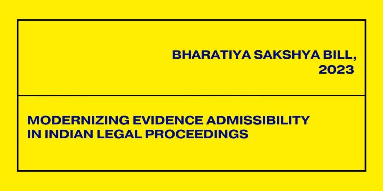 Read more about the article Bharatiya Sakshya Bill, 2023 Modernizing Evidence Admissibility in Indian Legal Proceedings