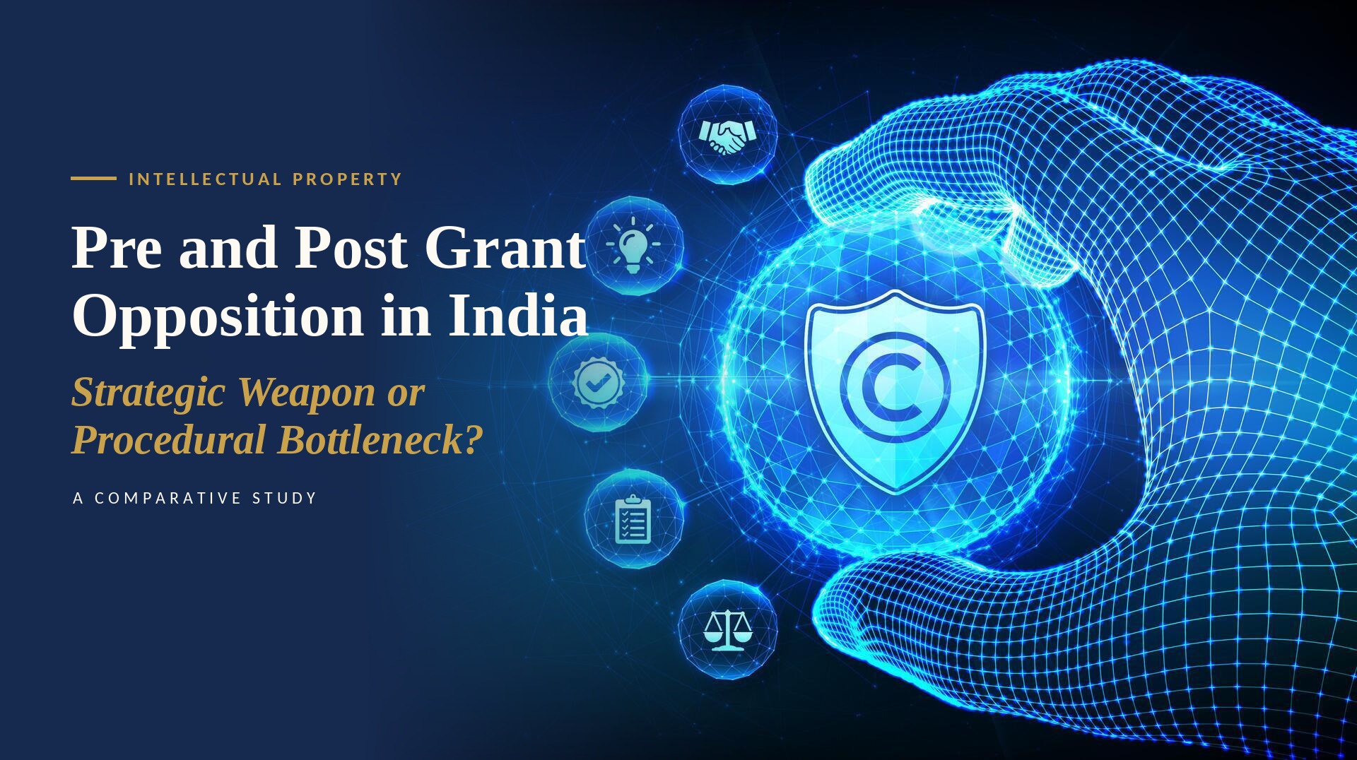 Read more about the article Pre and Post Grant Opposition in India: Strategic Weapon or Procedural Bottleneck?
